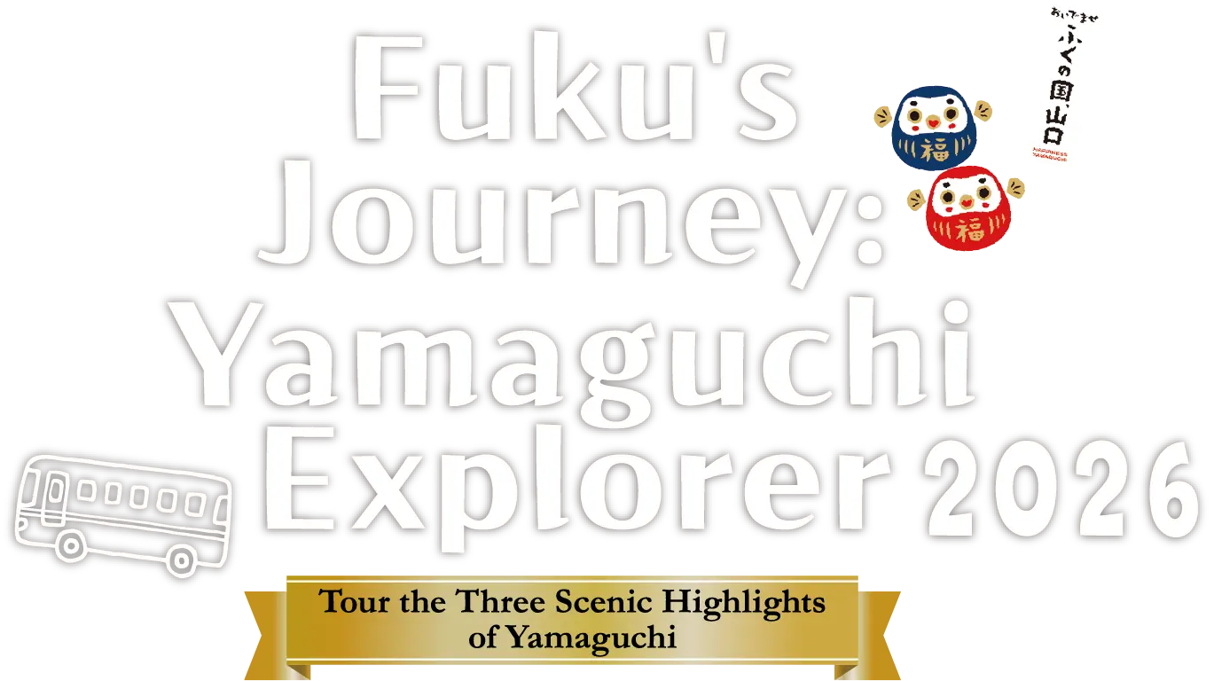 Fuku’s Journey: Yamaguchi Explorer 2026 ~ Discovering Two Breathtaking Vistas of Yamaguchi ~